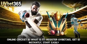 Online cricket id What Is It Register uvbet365 Get ID Instantly Start Easily