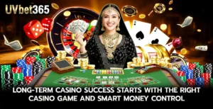 Long Term Casino Success Starts with the Right casino game and Smart Money Control