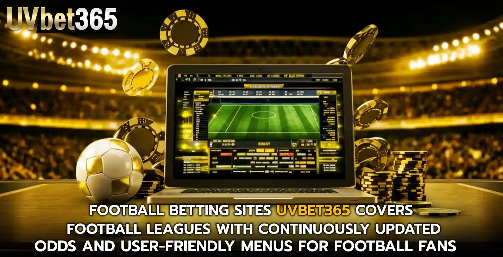 football betting sites uvbet365 covers football leagues with continuously updated