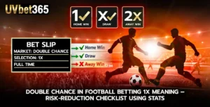Double Chance in Football Betting 1X Meaning Risk Reduction Checklist Using Stats