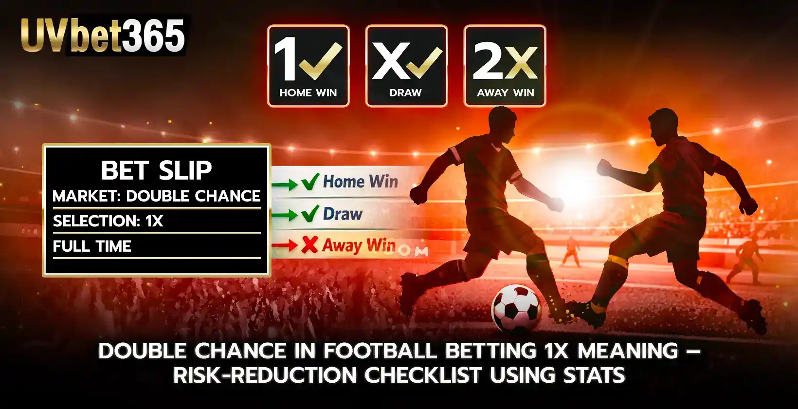 Double Chance in Football Betting 1X Meaning Risk Reduction Checklist Using Stats