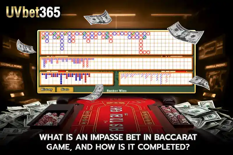 What is an impasse bet in baccarat game and how is it completed