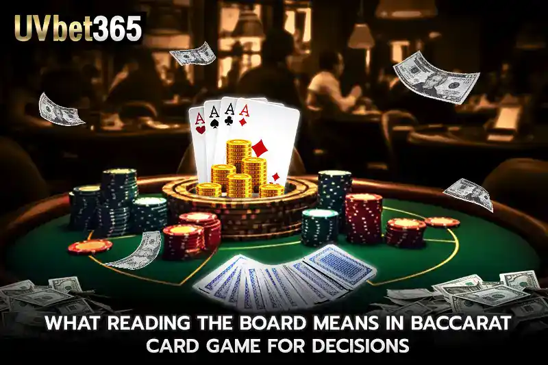 What reading the board means in baccarat card game for decisions