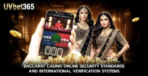 Baccarat Casino Online Security Standards And International Verification Systems