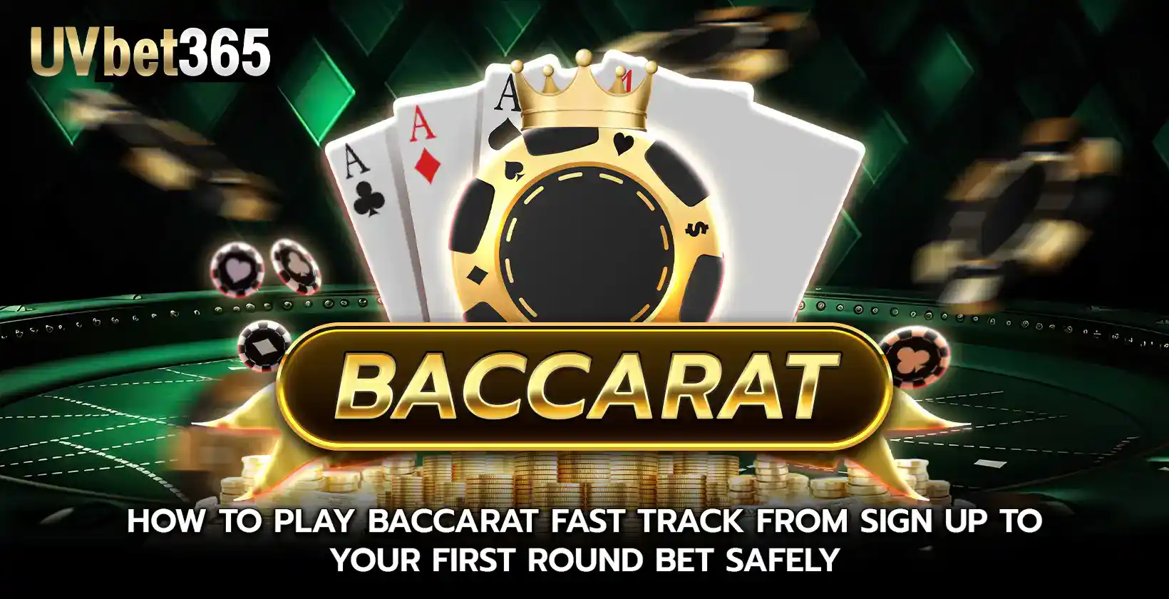 How To Play Baccarat Fast Track From Sign Up To Your First Round Bet Safely