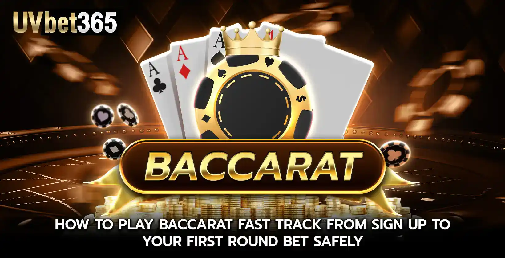 How To Play Baccarat Fast Track From Sign Up To Your First Round Bet Safely