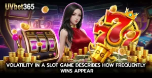 Volatility in a slot game describes how frequently wins appear
