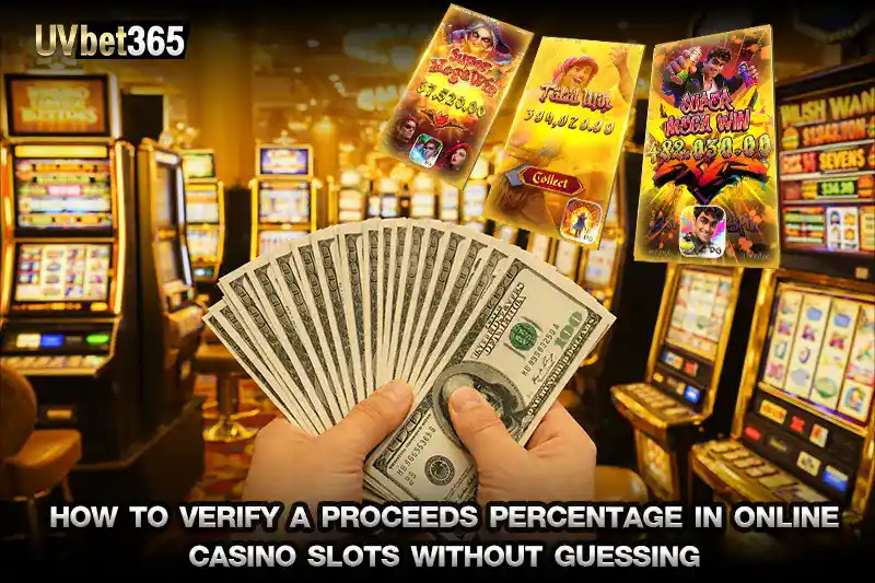 How to verify a proceeds percentage in online casino slots without guessing