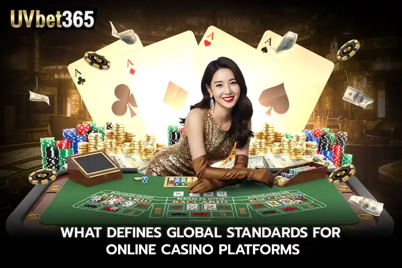 What Defines Global Standards for online casino Platforms