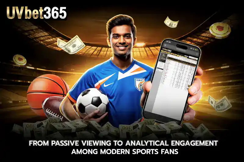 From passive viewing to analytical engagement among modern sports fans