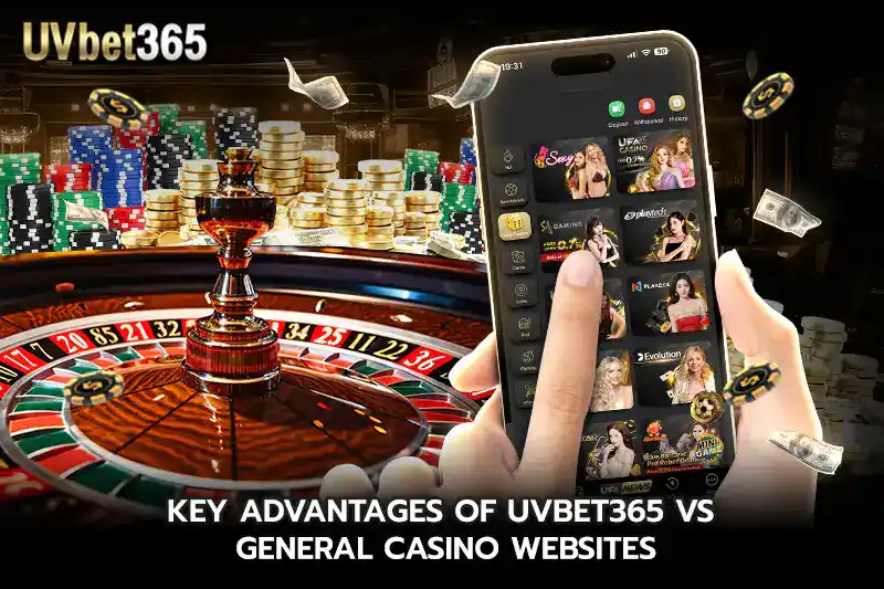 Key Advantages of uvbet365 vs General Casino Websites